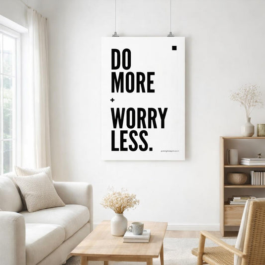 Do More Worry Less | A3 Poster | Motivational Print — front view