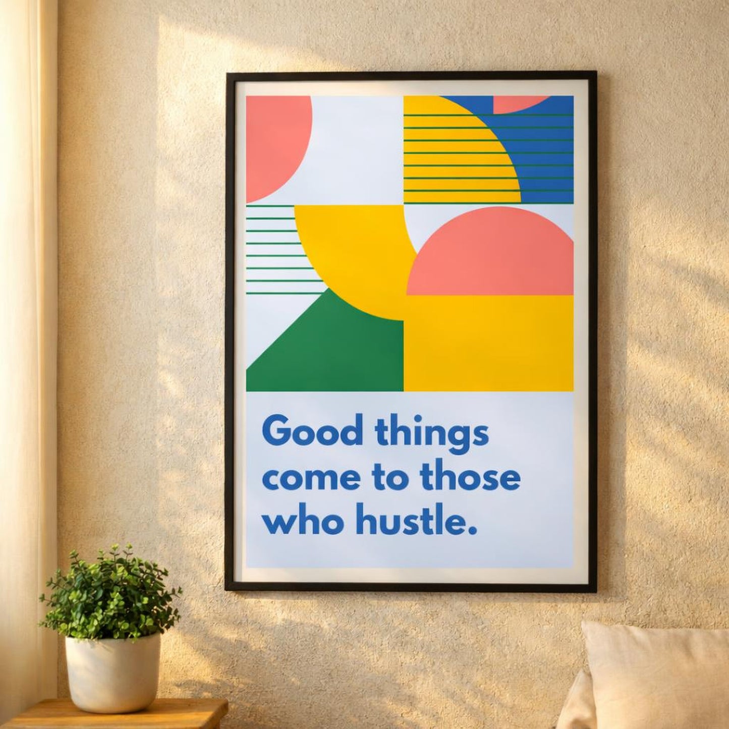 Good Things Come To Those Who Hustle | Premium A3 Poster · design detail