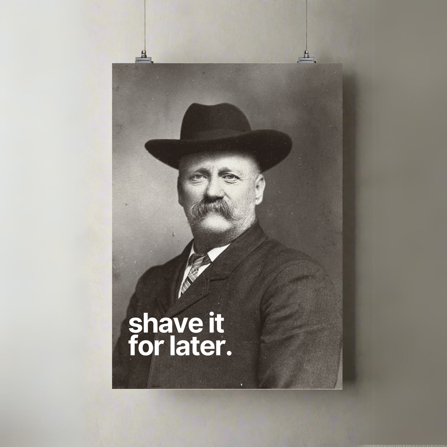 Shave It For Later | Premium A3 Posters