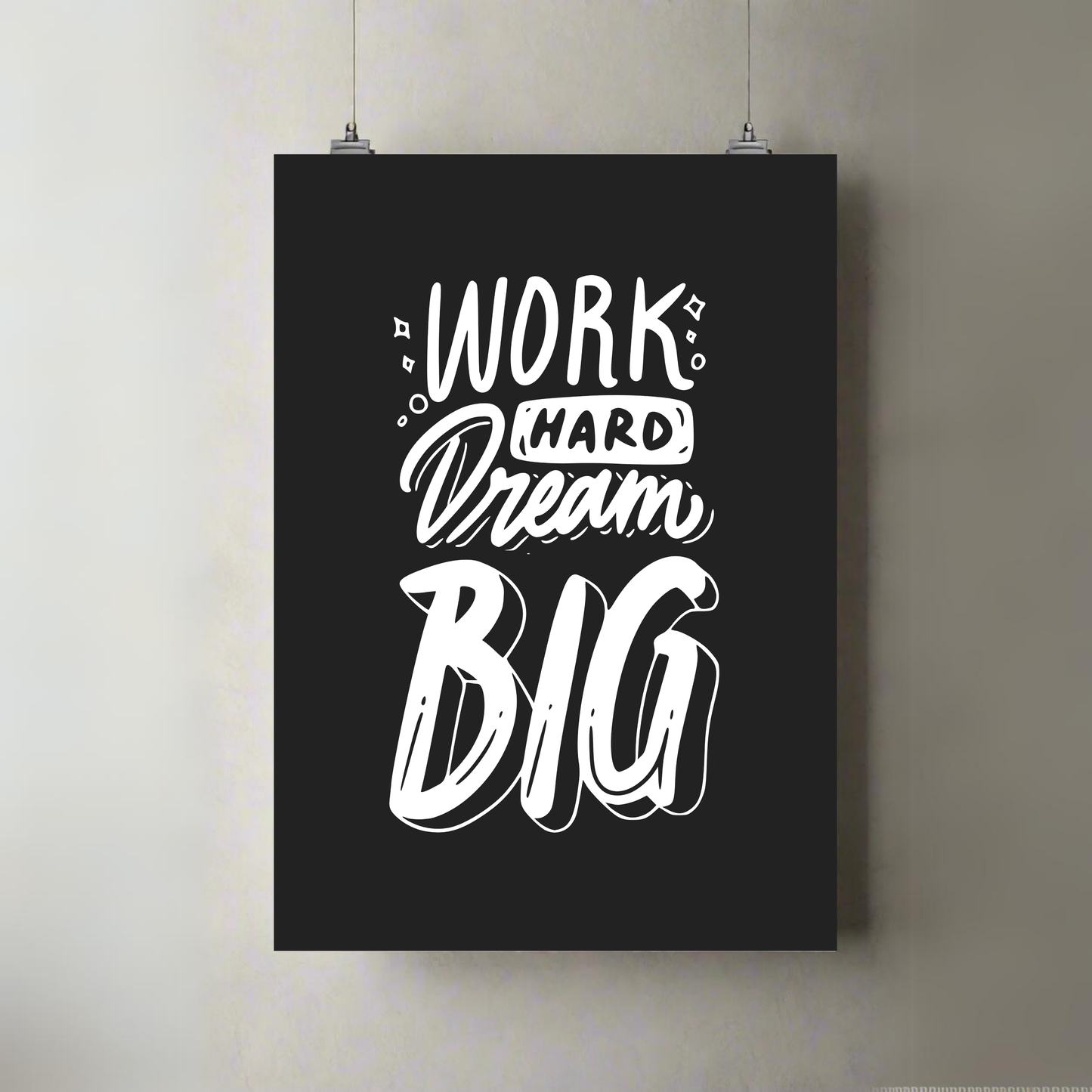 Work Hard Dream Big | Premium A3 Poster