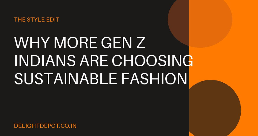 Why More Gen Z Indians Are Choosing Sustainable Fashion