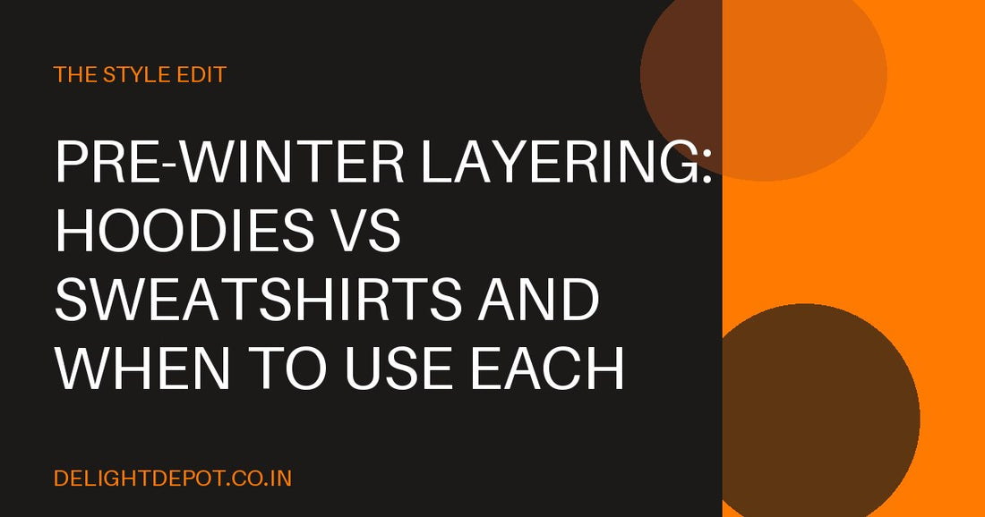 Pre-Winter Layering: Hoodies vs Sweatshirts and When to Use Each