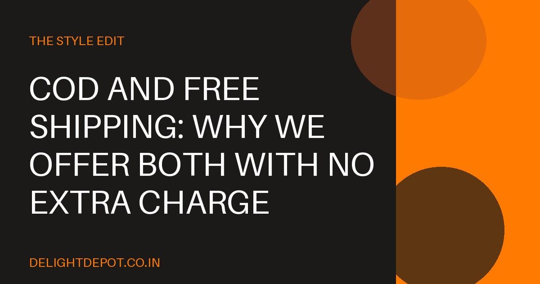 COD and Free Shipping: Why We Offer Both With No Extra Charge