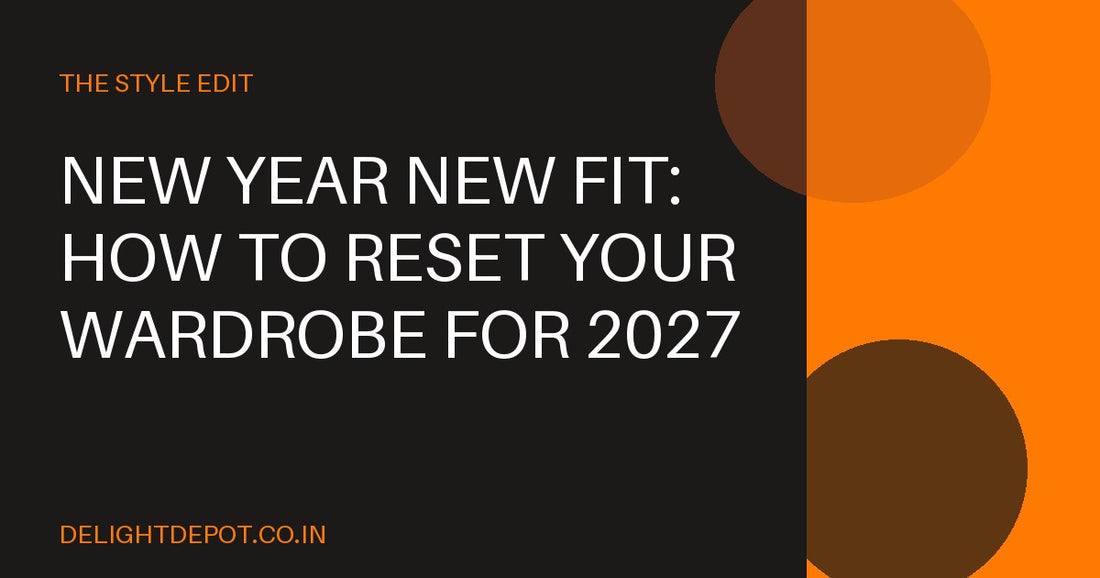 New Year New Fit: How to Reset Your Wardrobe for 2027