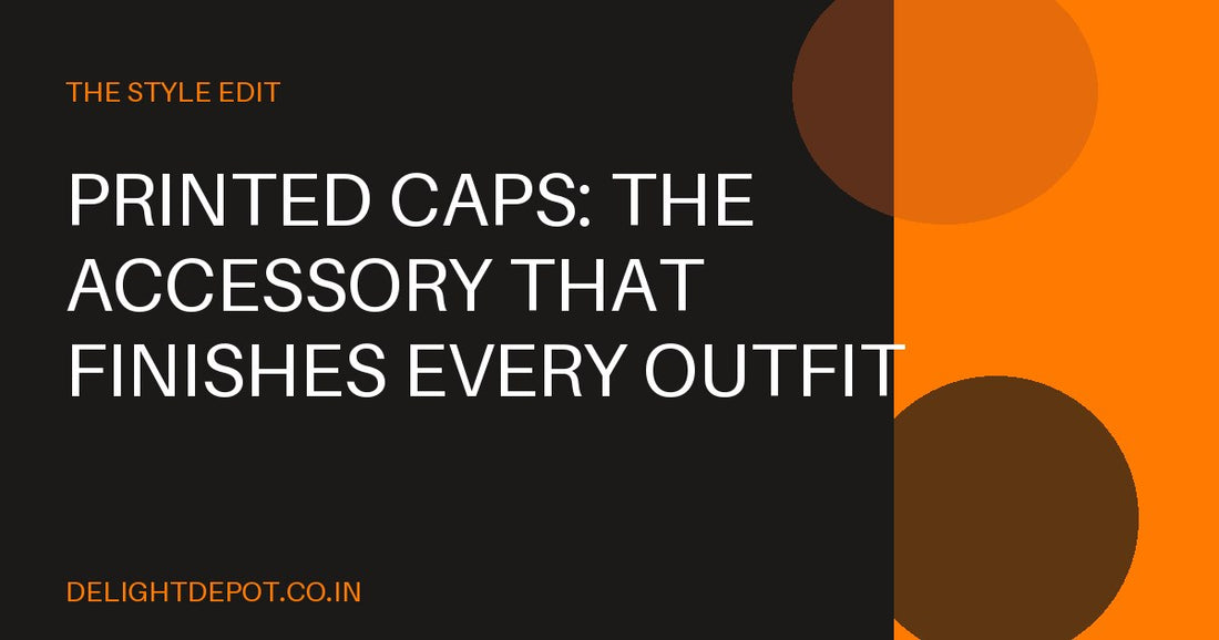 Printed Caps: The Accessory That Finishes Every Outfit
