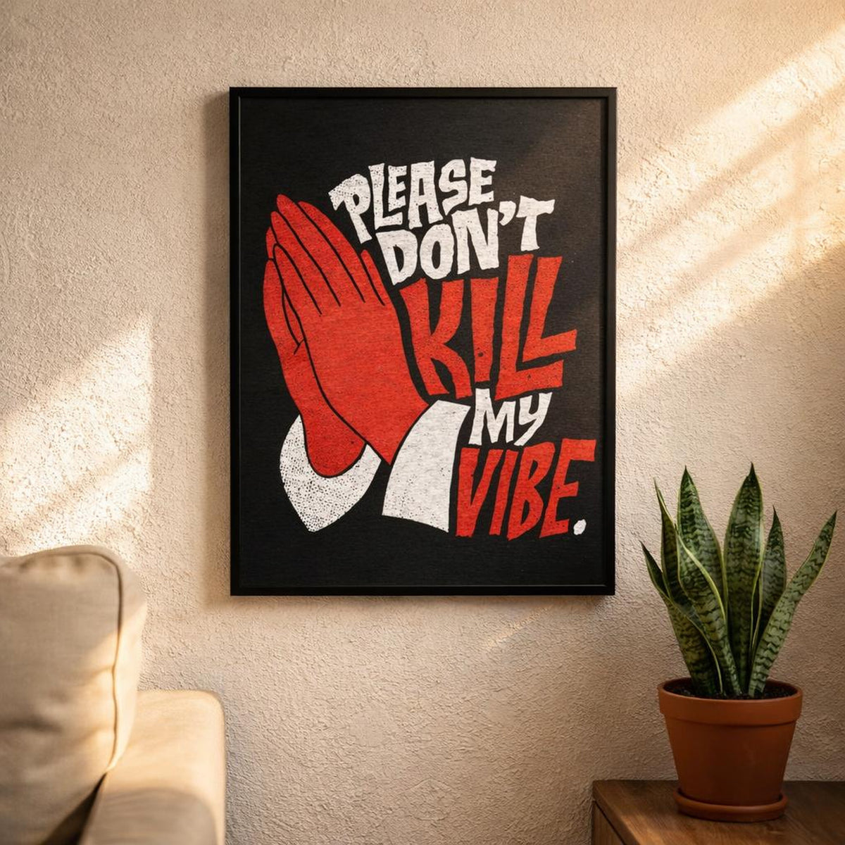 Please Don't Kill My Vibe | A3 Poster | Matte Art Print · design detail
