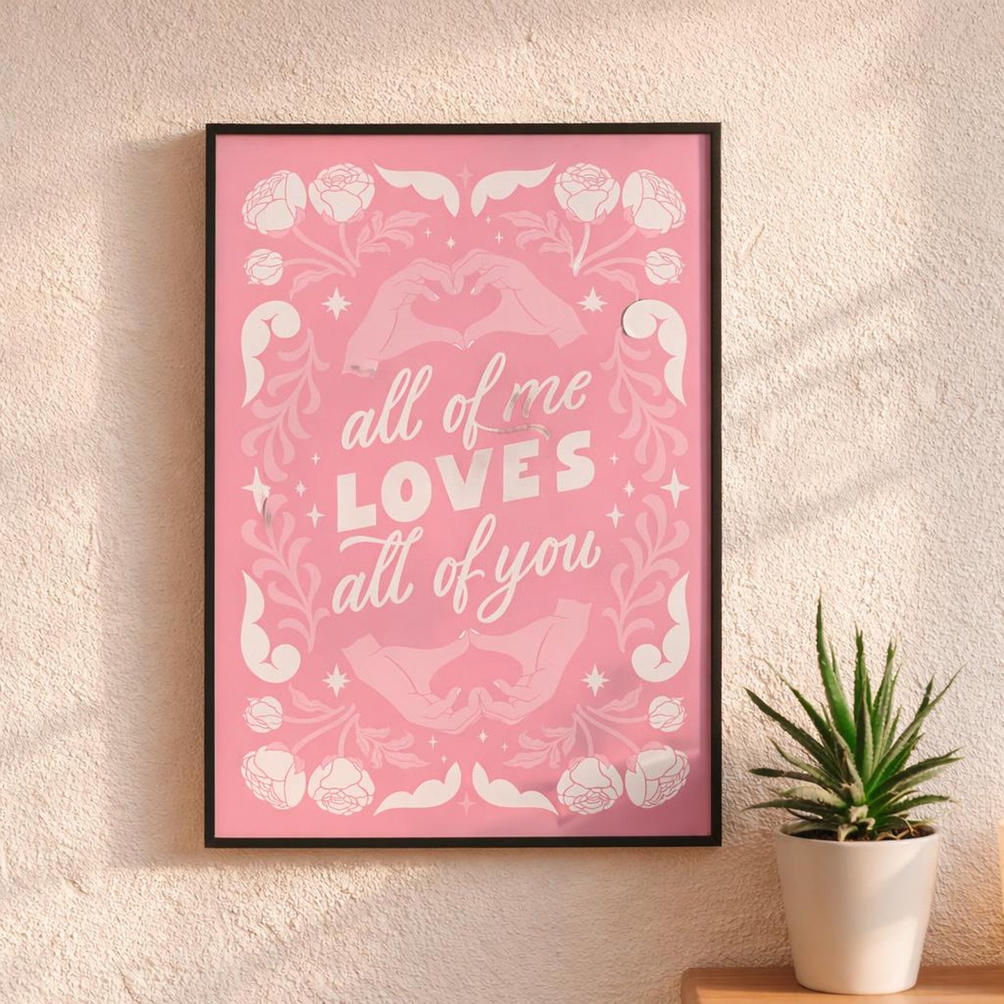 All Of Me Loves All Of You | A3 Poster | Love — design detail
