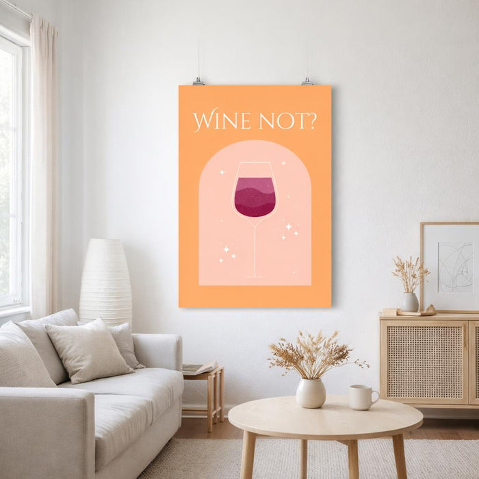 Wine Not | A3 Poster | Bold Typography Print · front view