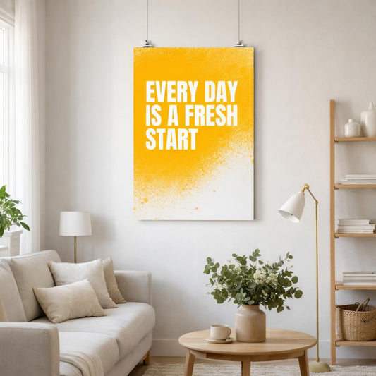 Everyday Is A Fresh Start | A3 Poster | Motivational Wall Art — front view