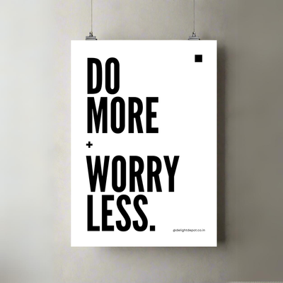 Do More Worry Less | A3 Poster | Motivational Print