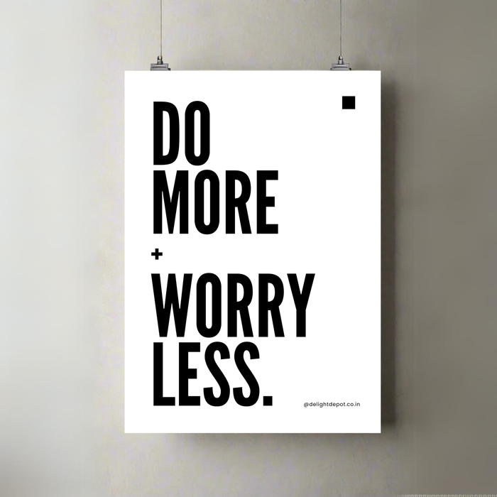 Do More Worry Less | A3 Poster | Motivational Print
