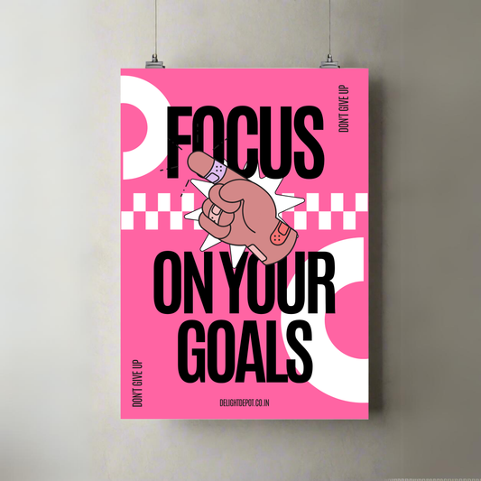 Focus On Your Goals | Don't Give Up | Premium A3 Poster
