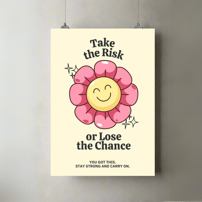 Take The Risk Lose The Chance | A3 Poster | Smiley Flower & Stars