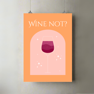 Wine Not | A3 Poster | Bold Typography Print