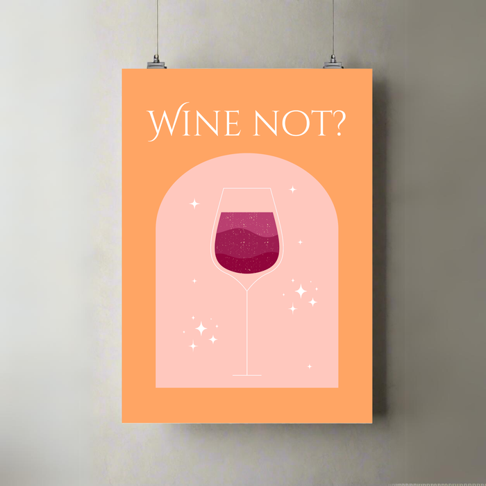 Wine Not | A3 Poster | Bold Typography Print