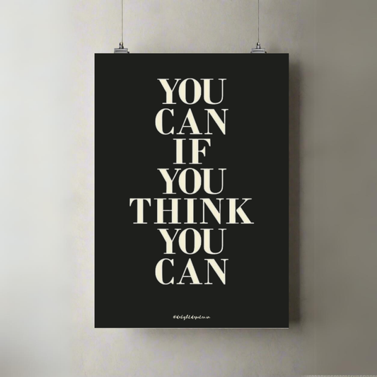 You Can If You Think You Can | Premium A3 Poster