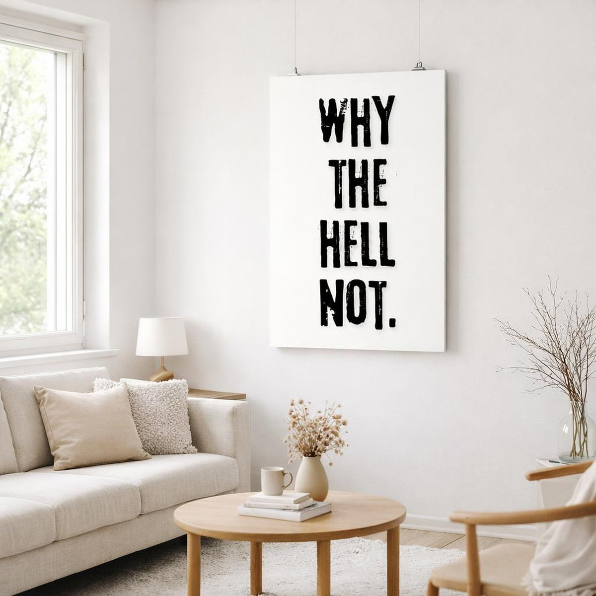 Why The Hell Not | A3 Poster | Bold Black Typography · front view
